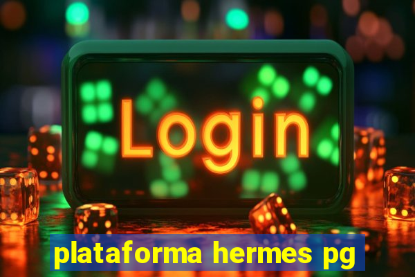 plataforma hermes pg